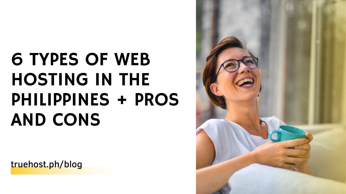 6 Types of Web Hosting in the Philippines + Pros and Cons