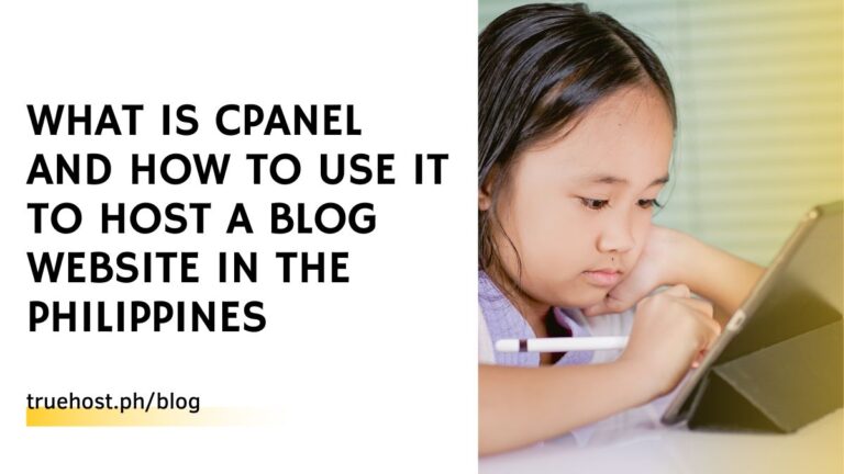 What is cPanel and How To Use it To Host a Blog Website in the Philippines