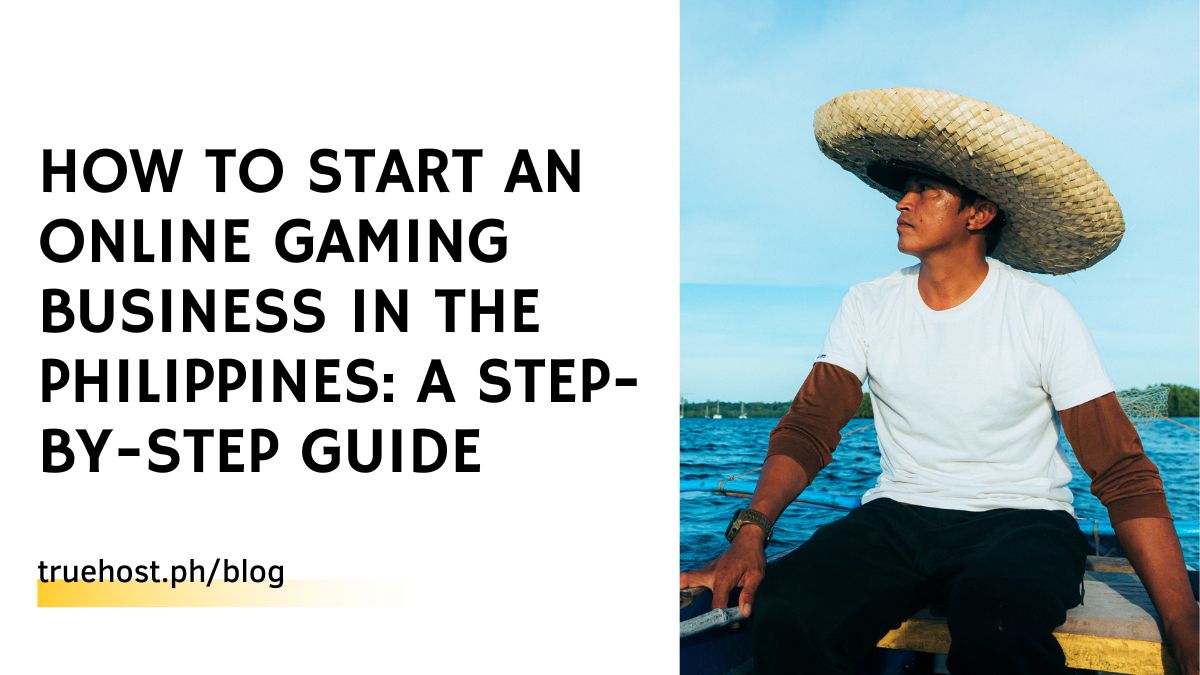 How To Start an Online Gaming Business in the Philippines: A Step-by-Step Guide