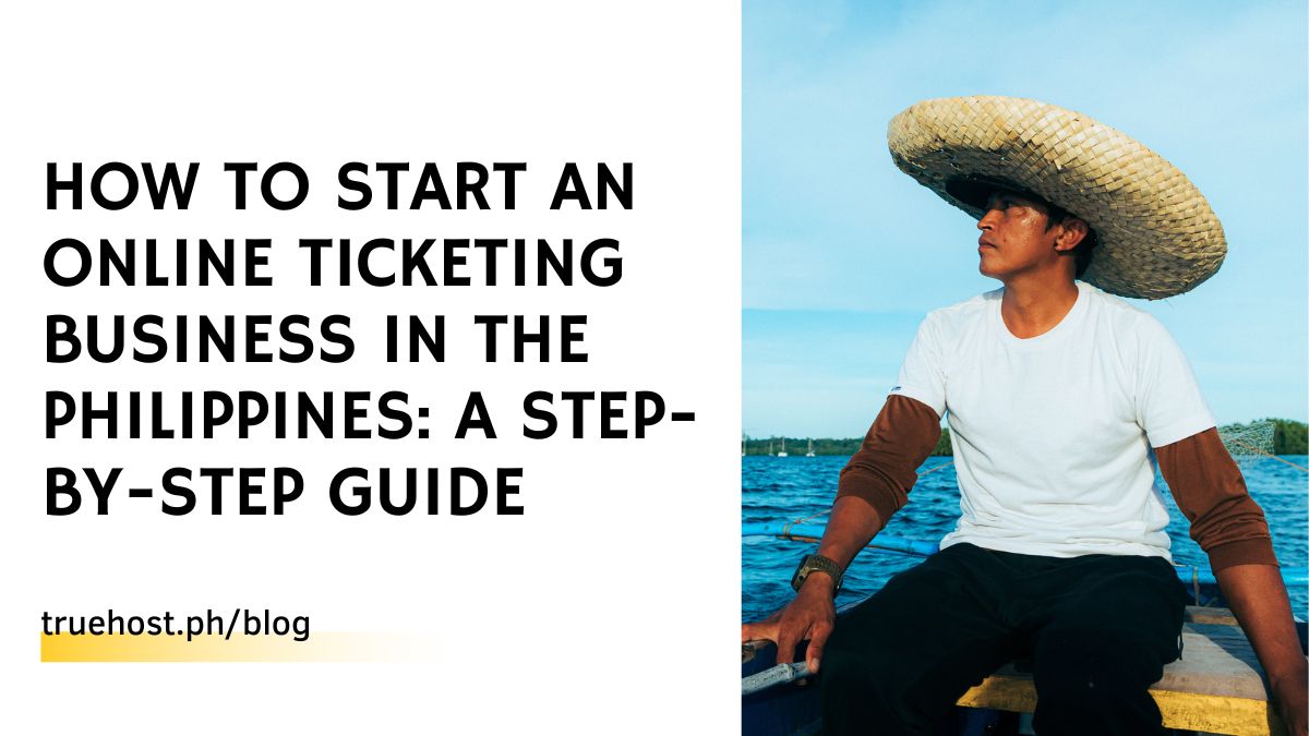 How to Start an Online Ticketing Business in the Philippines: A Step-by-Step Guide