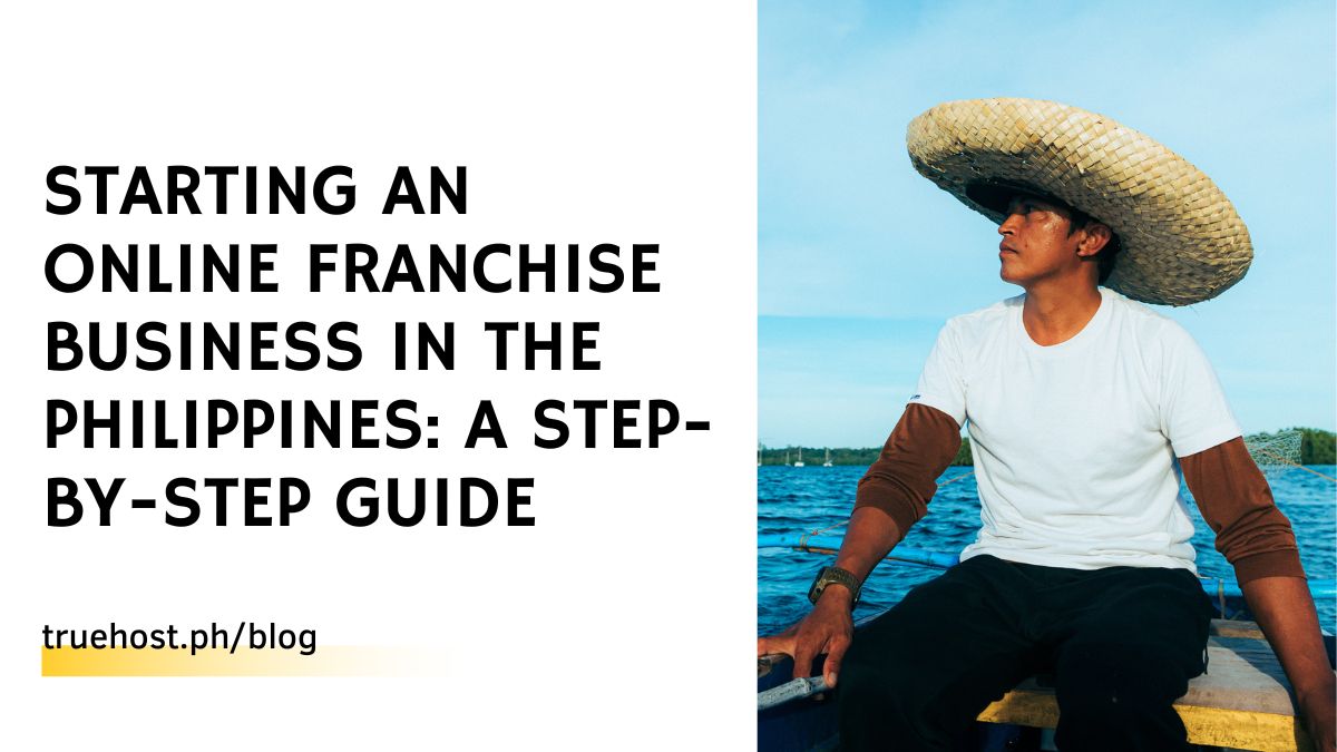 Starting an Online Franchise Business in the Philippines: A Step-by-Step Guide