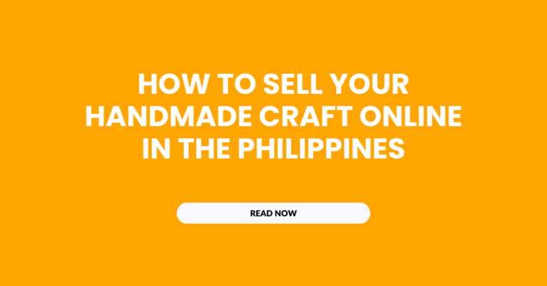 How To Sell Your Handmade Craft Online In The Philippines