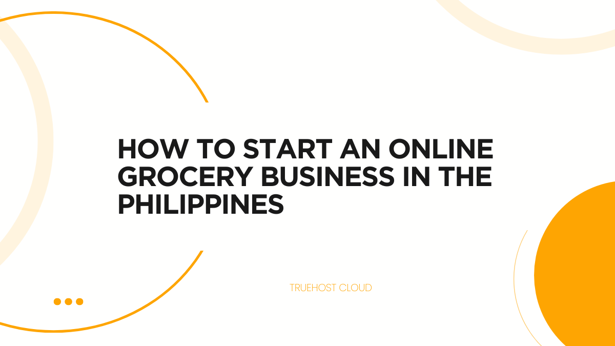 How to Start an Online Grocery Business in the Philippines