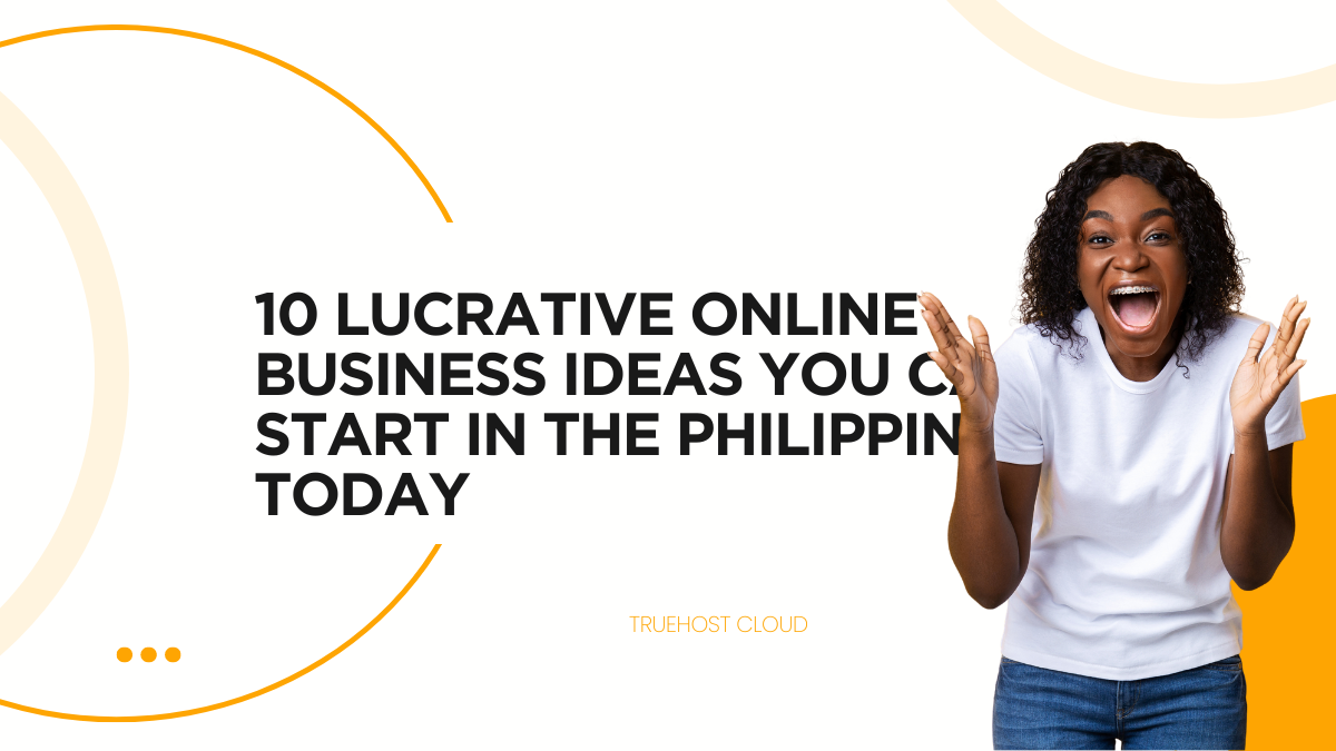 10 Lucrative Online Business Ideas You Can Start in the Philippines Today