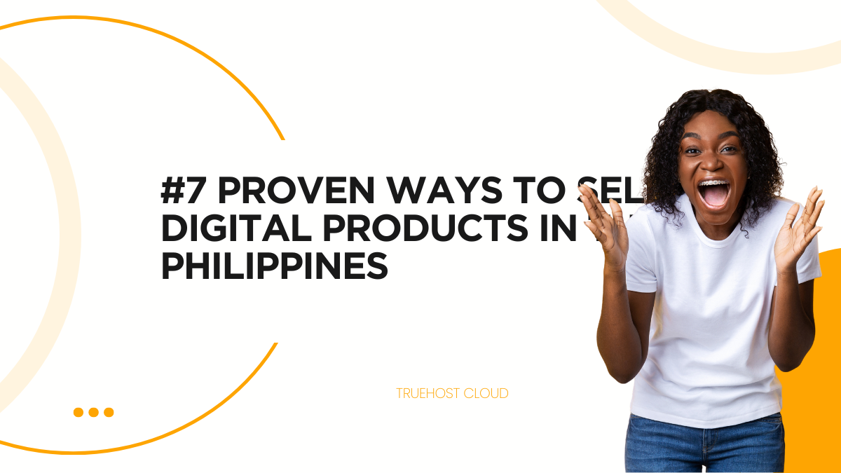 #7 Proven Ways to Sell Digital Products in the Philippines