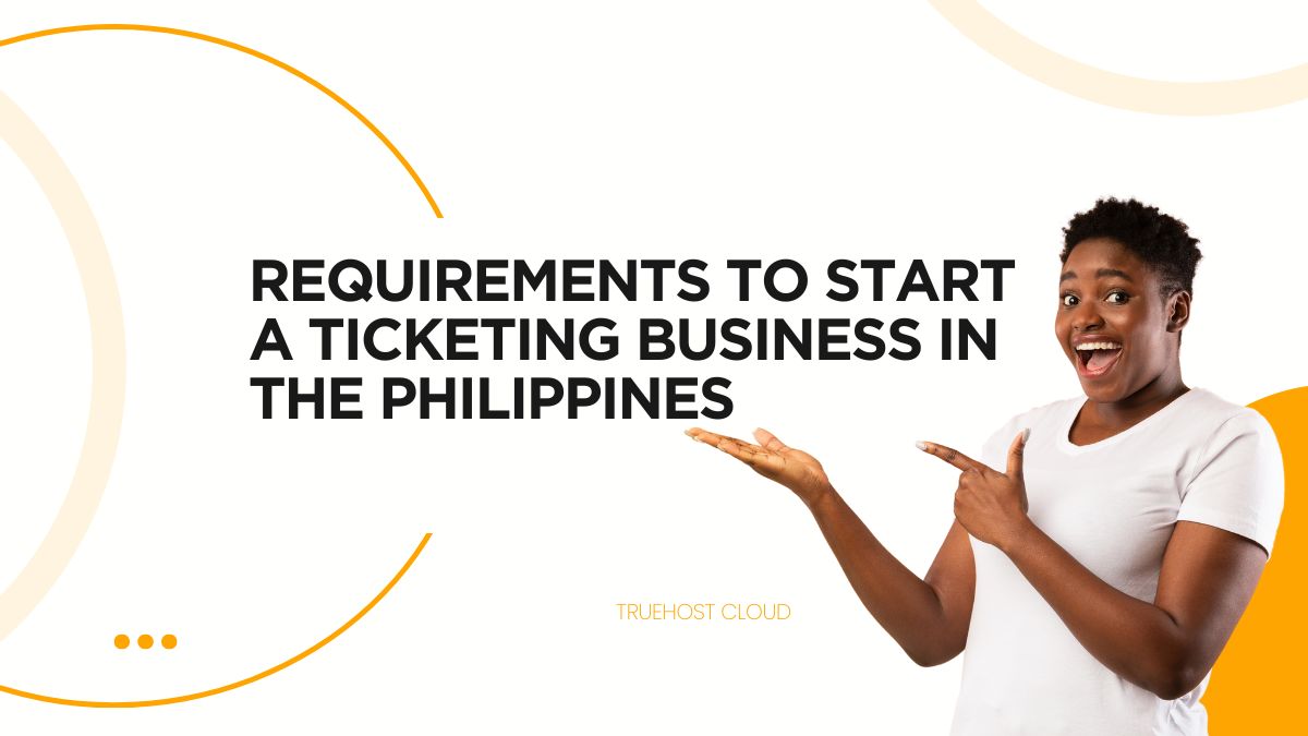 Requirements To Start a Ticketing Business in the Philippines