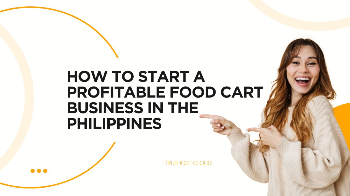 How To Start a Profitable Food Cart Business in the Philippines