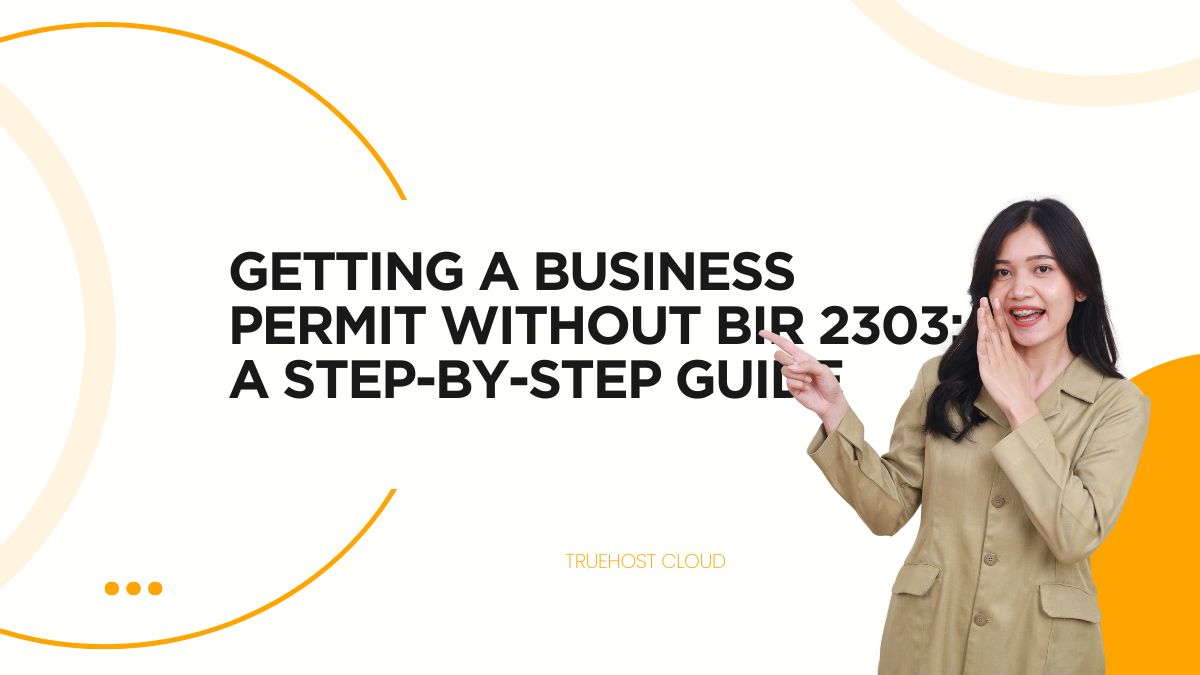 Getting a Business Permit Without BIR 2303: A Step-by-Step Guide