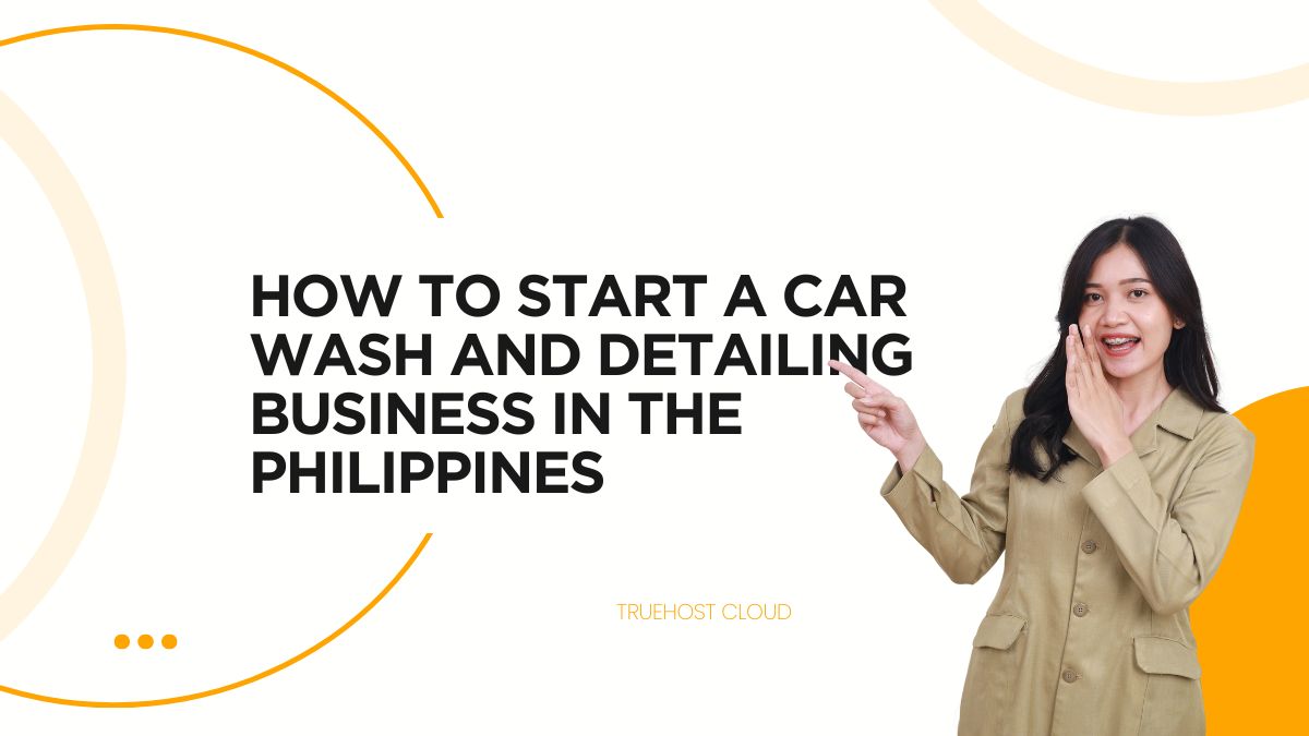 How To Start a Car Wash and Detailing Business in the Philippines