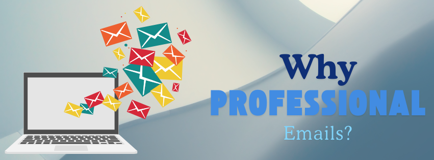 A laptop sending and receiving emails graphic and the title, why professional emails?