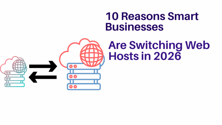 10 Reasons Smart Businesses Are Switching Web Hosts in 2026
