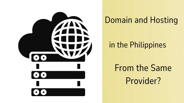 Domain and Hosting in the Philippines: Should You Get Both From the Same Provider?