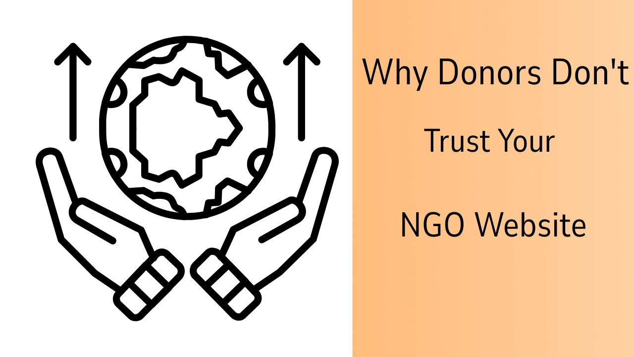 Why Donors Don't Trust Your NGO Website (And the Cheapest Way to Fix It)