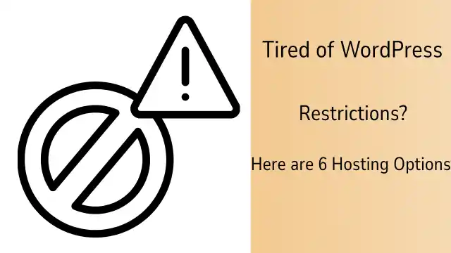 Tired of WordPress Restrictions? 6 Hosting Options That Give You Your Code Back